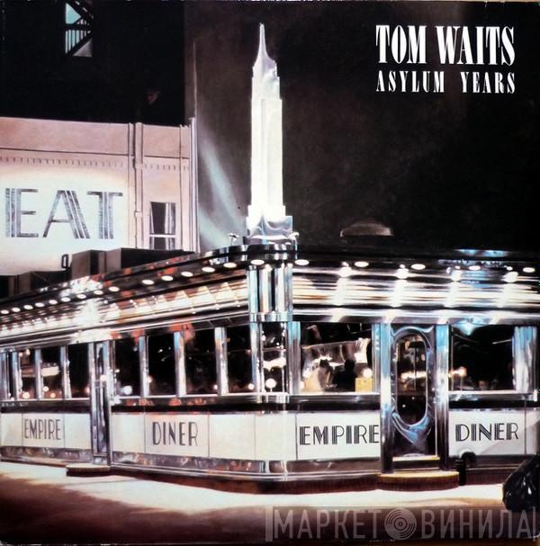 Tom Waits - Asylum Years