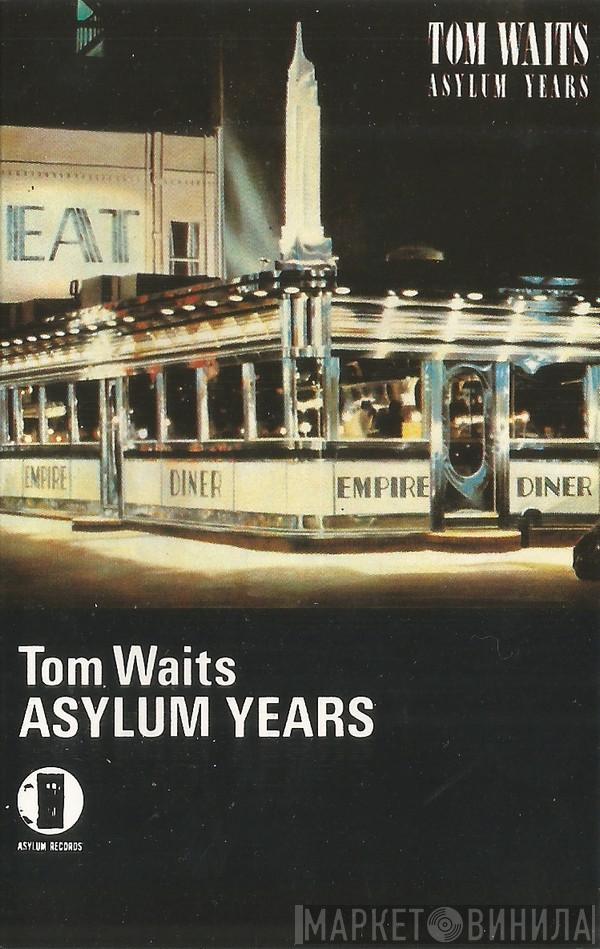  Tom Waits  - Asylum Years