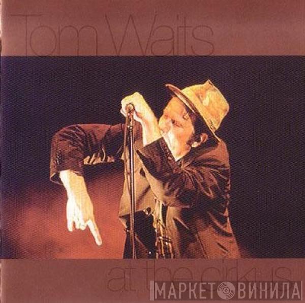  Tom Waits  - At The Cirkus