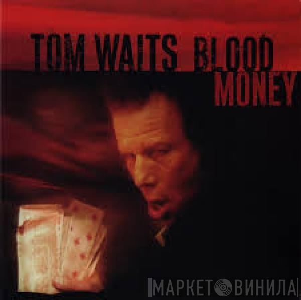  Tom Waits  - Blood Money