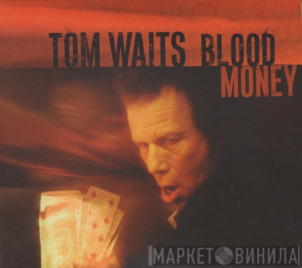  Tom Waits  - Blood Money