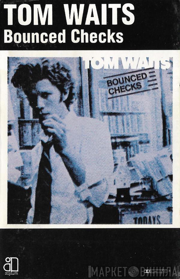  Tom Waits  - Bounced Checks