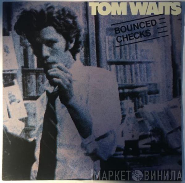 Tom Waits - Bounced Checks