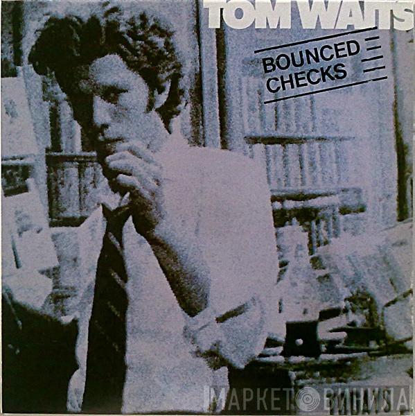  Tom Waits  - Bounced Checks
