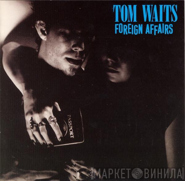  Tom Waits  - Foreign Affairs
