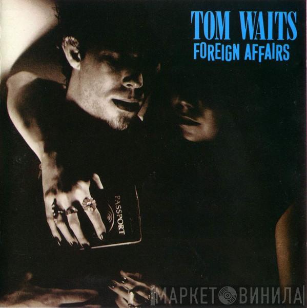  Tom Waits  - Foreign Affairs