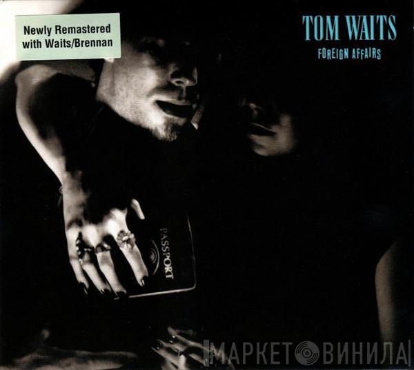  Tom Waits  - Foreign Affairs