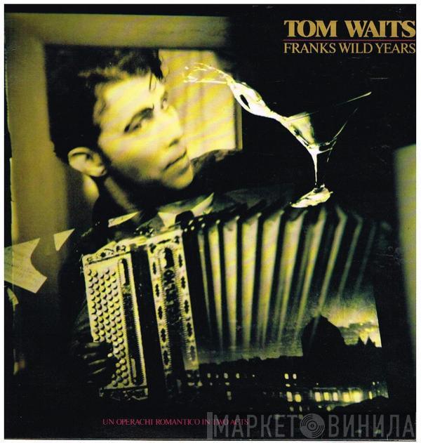  Tom Waits  - Franks Wild Years