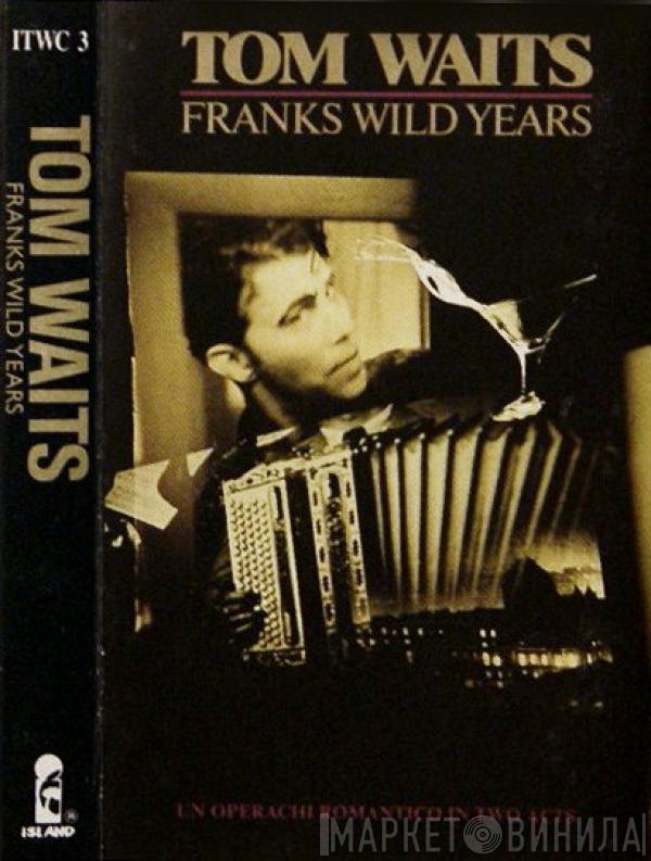  Tom Waits  - Franks Wild Years