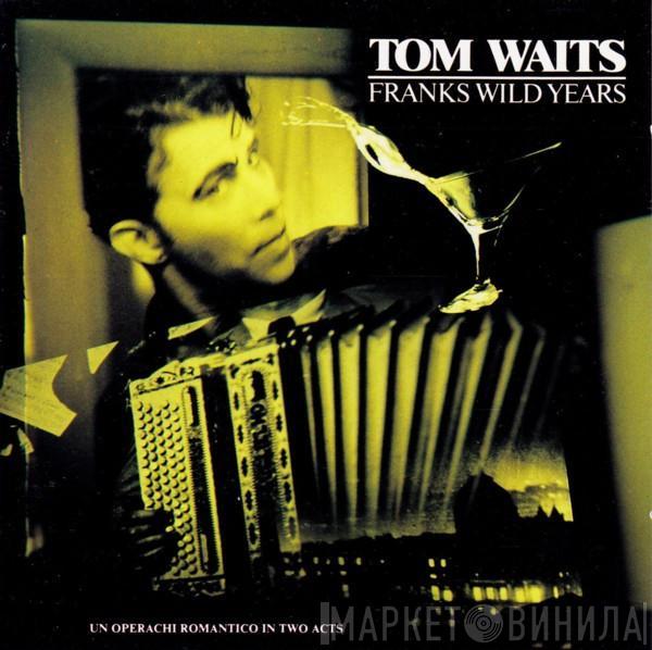  Tom Waits  - Franks Wild Years