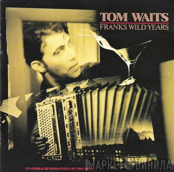  Tom Waits  - Franks Wild Years