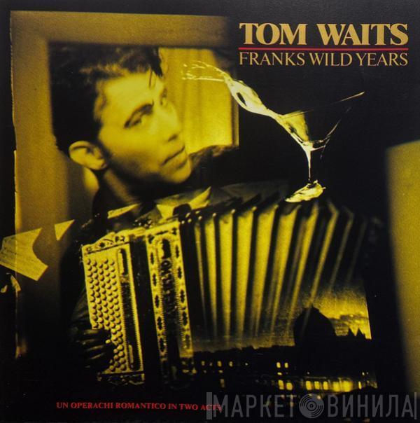  Tom Waits  - Franks Wild Years