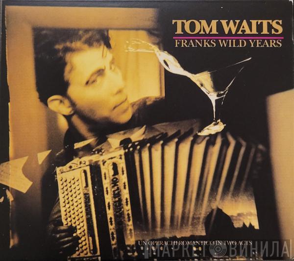 Tom Waits - Franks Wild Years