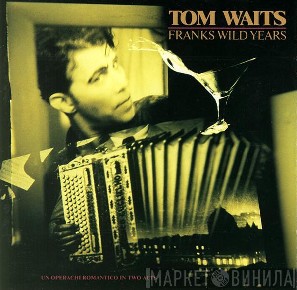  Tom Waits  - Franks Wild Years