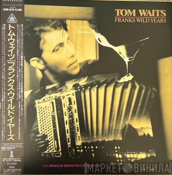  Tom Waits  - Franks Wild Years