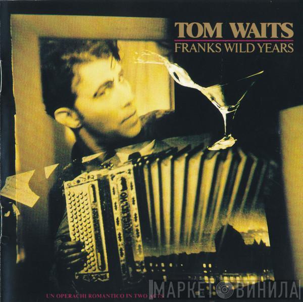  Tom Waits  - Franks Wild Years