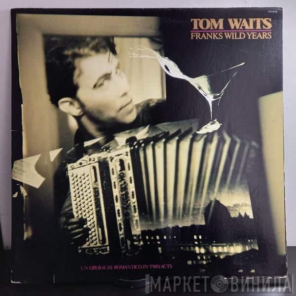  Tom Waits  - Franks Wild Years