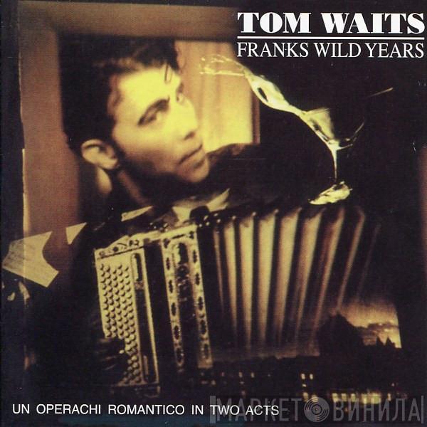  Tom Waits  - Franks Wild Years