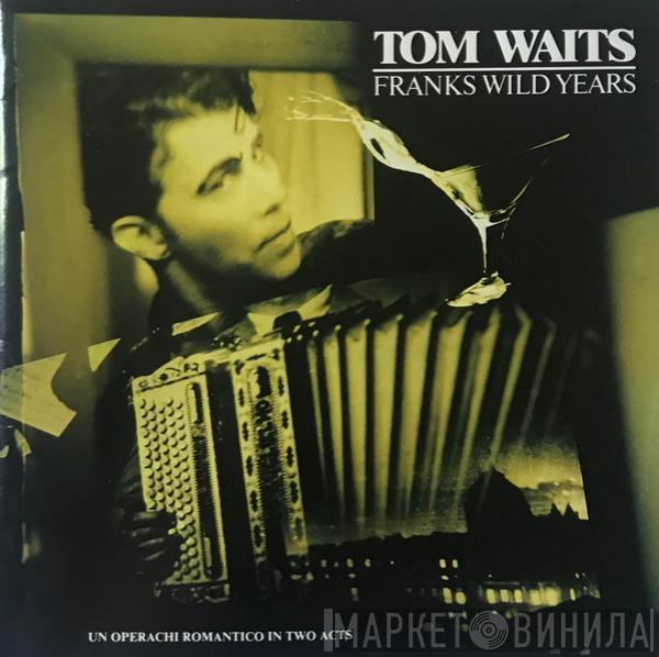  Tom Waits  - Franks Wild Years