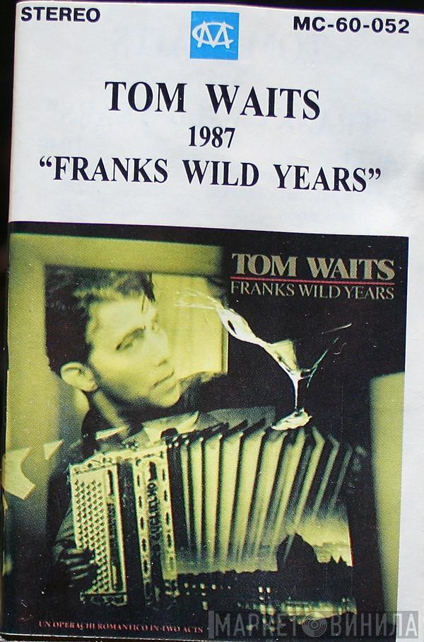  Tom Waits  - Franks Wild Years