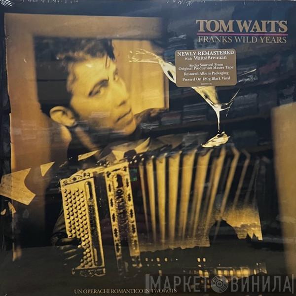 Tom Waits - Franks Wild Years