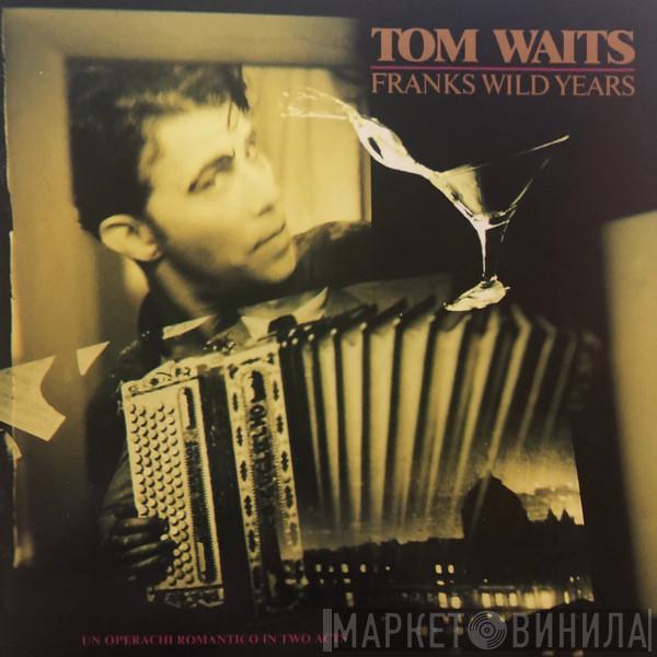  Tom Waits  - Franks Wild Years