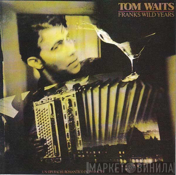  Tom Waits  - Franks Wild Years