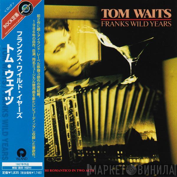  Tom Waits  - Franks Wild Years