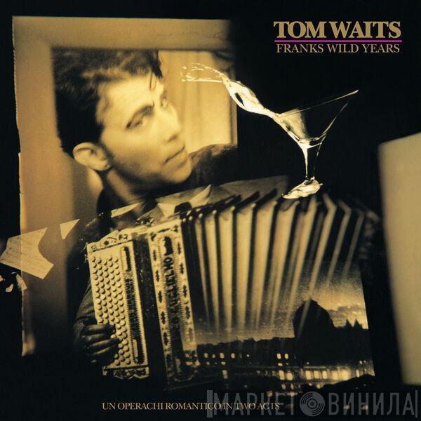  Tom Waits  - Franks Wild Years