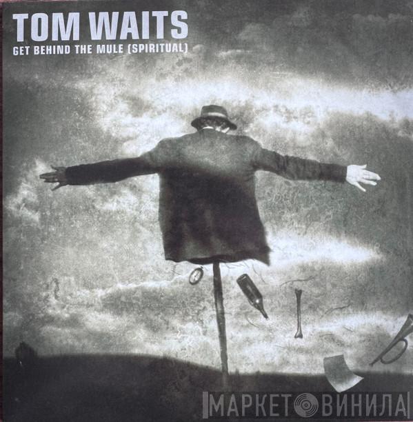Tom Waits - Get Behind The Mule (Spiritual)