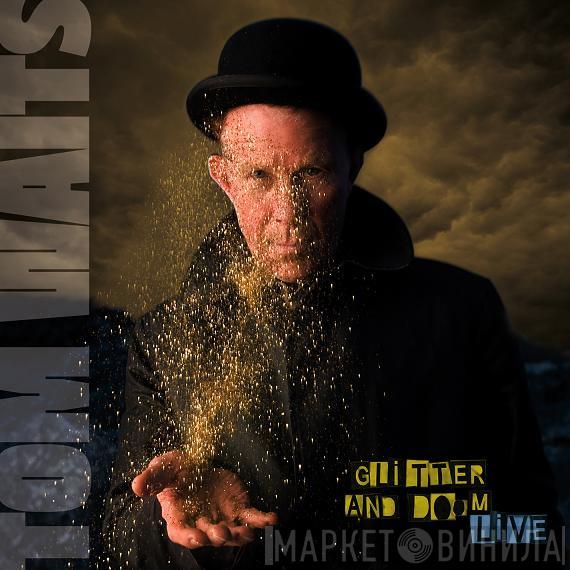 Tom Waits - Glitter And Doom Live