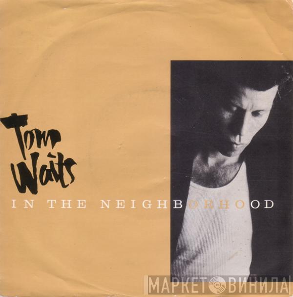 Tom Waits - In The Neighborhood