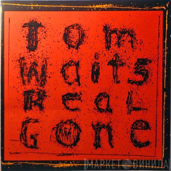  Tom Waits  - Real Gone