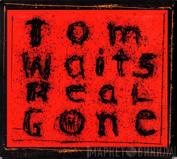  Tom Waits  - Real Gone