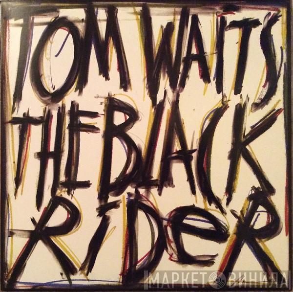  Tom Waits  - The Black Rider