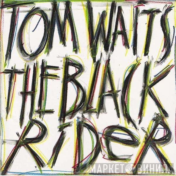  Tom Waits  - The Black Rider