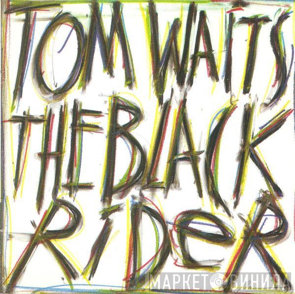  Tom Waits  - The Black Rider