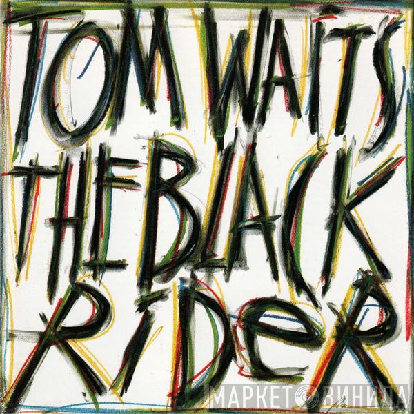  Tom Waits  - The Black Rider