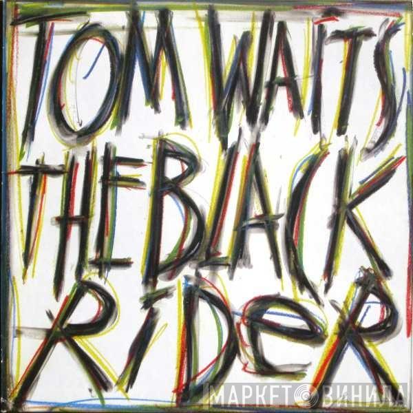  Tom Waits  - The Black Rider