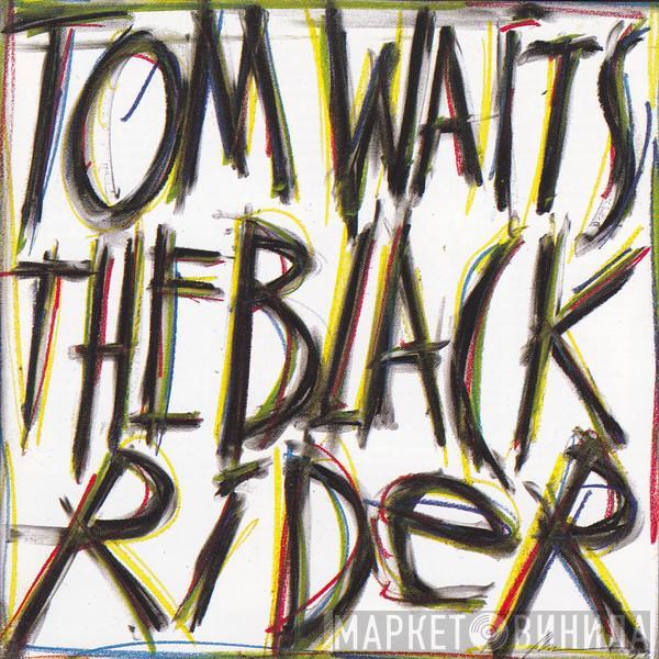  Tom Waits  - The Black Rider