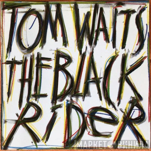  Tom Waits  - The Black Rider