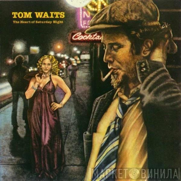Tom Waits - The Heart Of Saturday Night