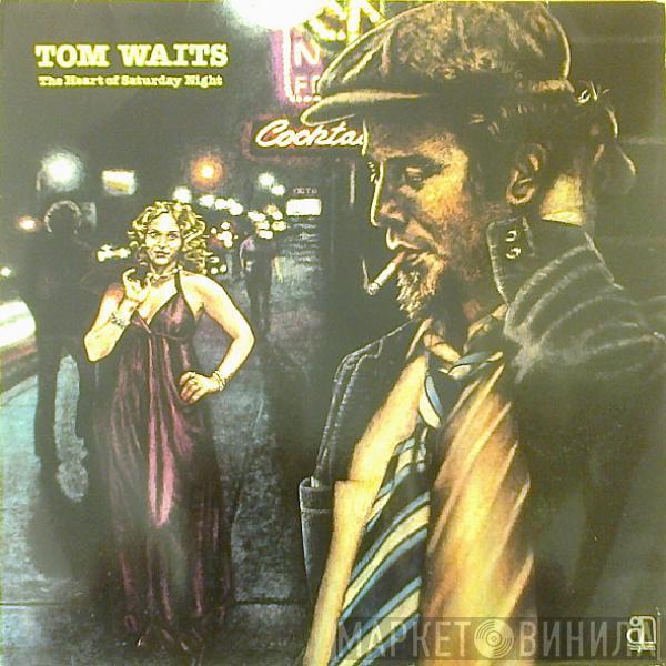 Tom Waits - The Heart Of Saturday Night