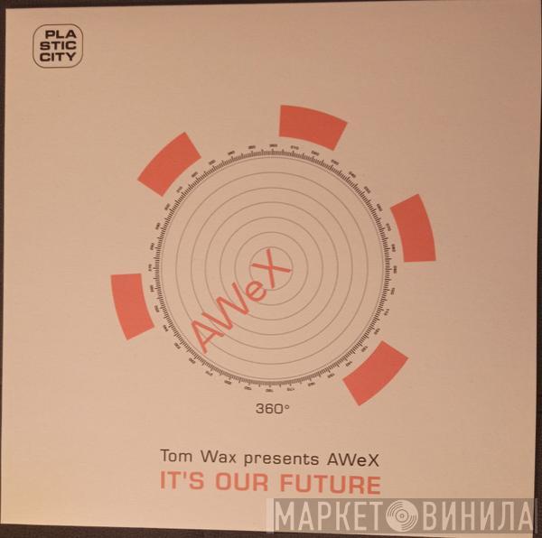 Tom Wax, AWeX - It's Our Future