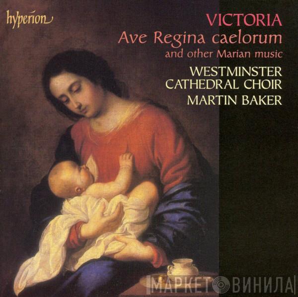 Tomás Luis De Victoria, Westminster Cathedral Choir, Martin Baker  - Ave Regina Caelorum And Other Marian Music