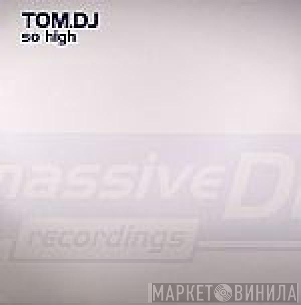 Tom.DJ - So High