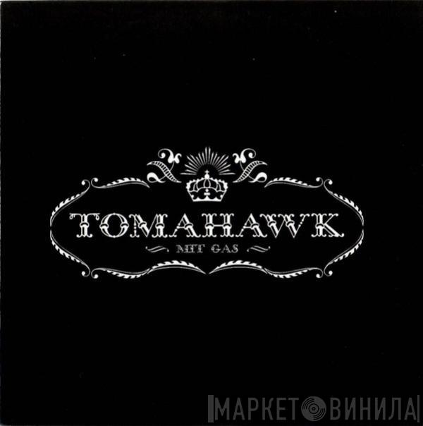 Tomahawk  - Mit Gas