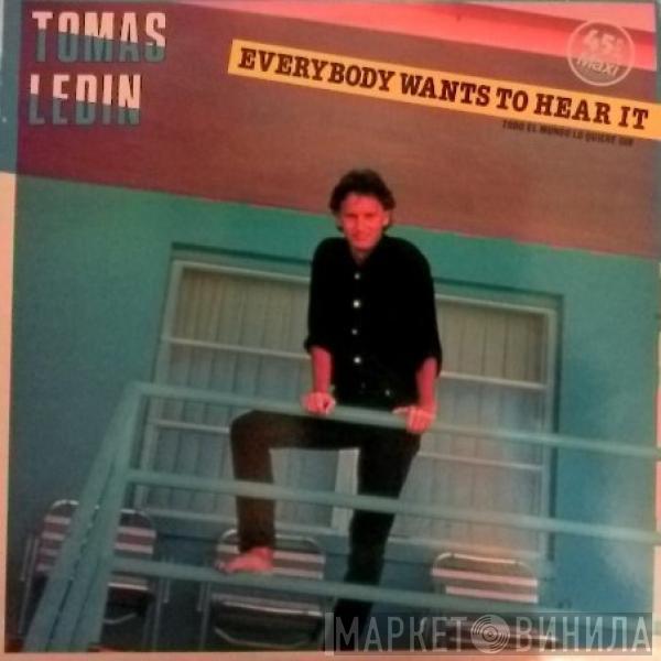 Tomas Ledin - Everybody Wants To Hear It