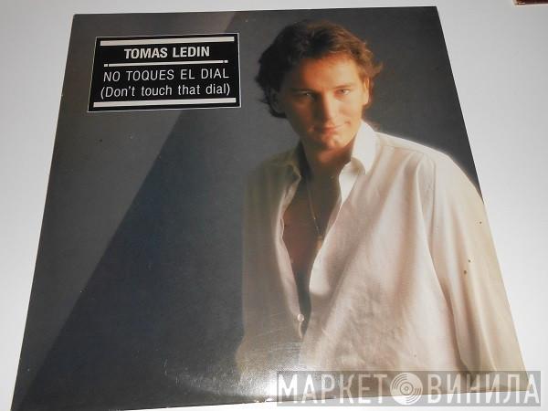 Tomas Ledin - No Toques El Dial = Don't Touch That Dial