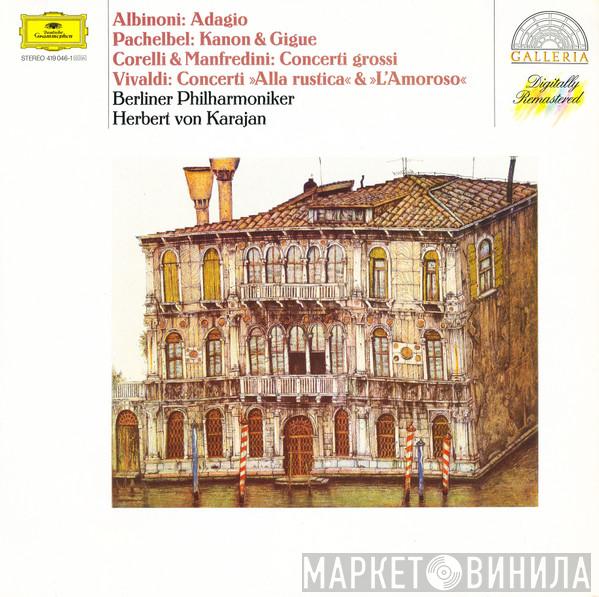 Tomaso Albinoni, Arcangelo Corelli, Antonio Vivaldi, Johann Pachelbel, Francesco Manfredini, Herbert von Karajan, Berliner Philharmoniker - Adagio / Kanon & Gigue / Concerti Grossi / Concerti "Alla Rustica" & "L'Amoroso"